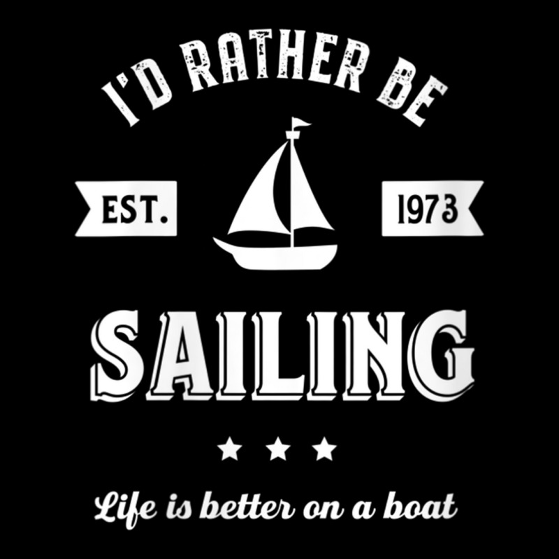 Womens I D Rather Be Sailing Funny Sailor And Boat Vintage Fishing V N