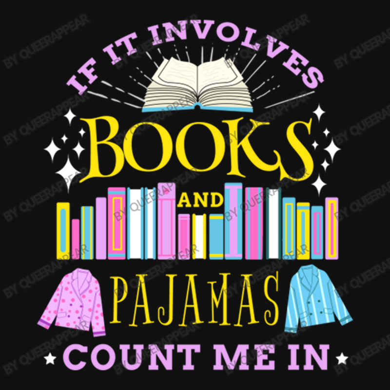 If It Involves Books And Pajamas Count Me In For B Round Patch By