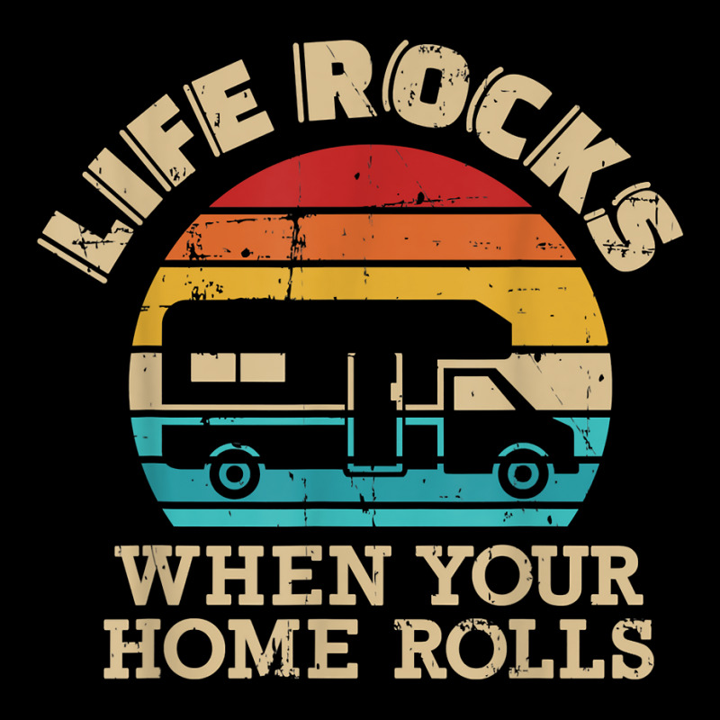 Life Rocks When Your Home Rolls Vintage Rv T Shirt Unisex Jogger By