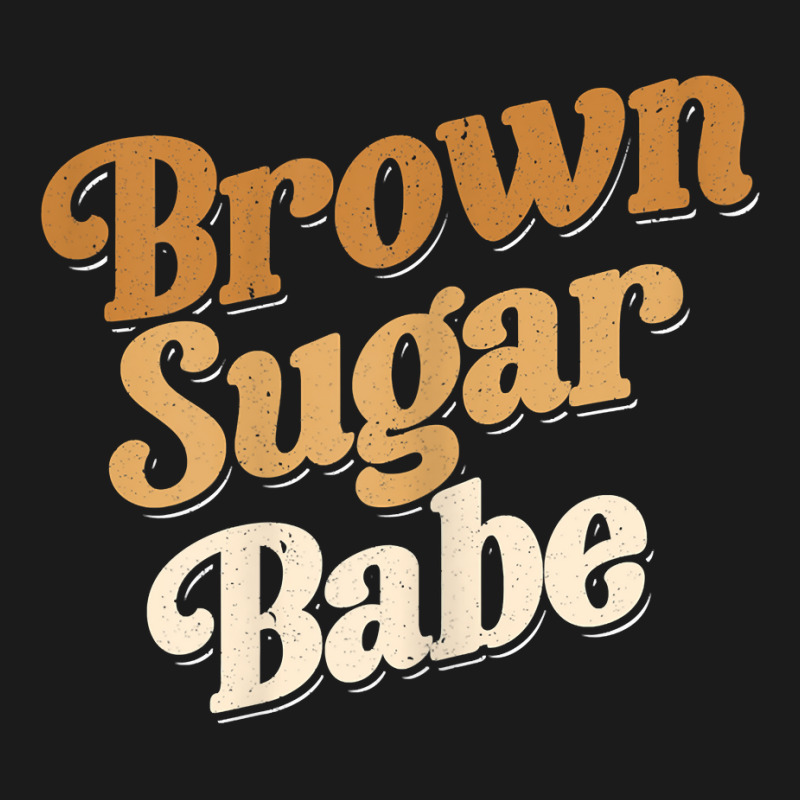 Womens Brown Sugar Babe Design For A Melanin Black History Lovers T Sh