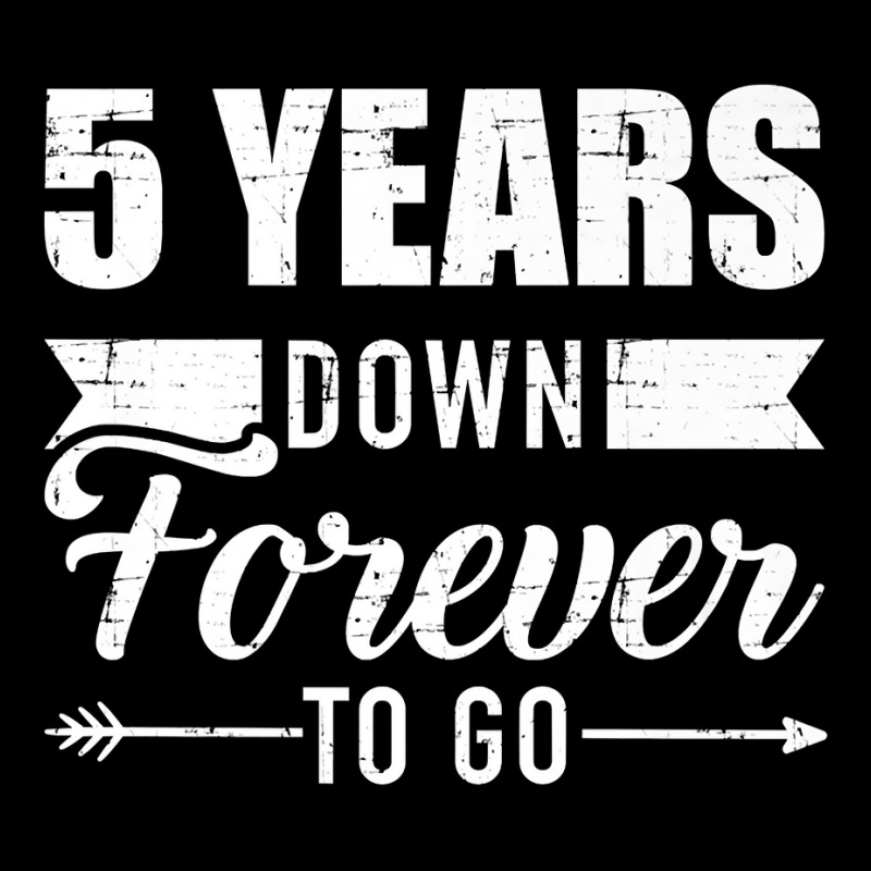 5 Years Down Forever To Go For 5th Wedding Anniversary Premium T Shirt