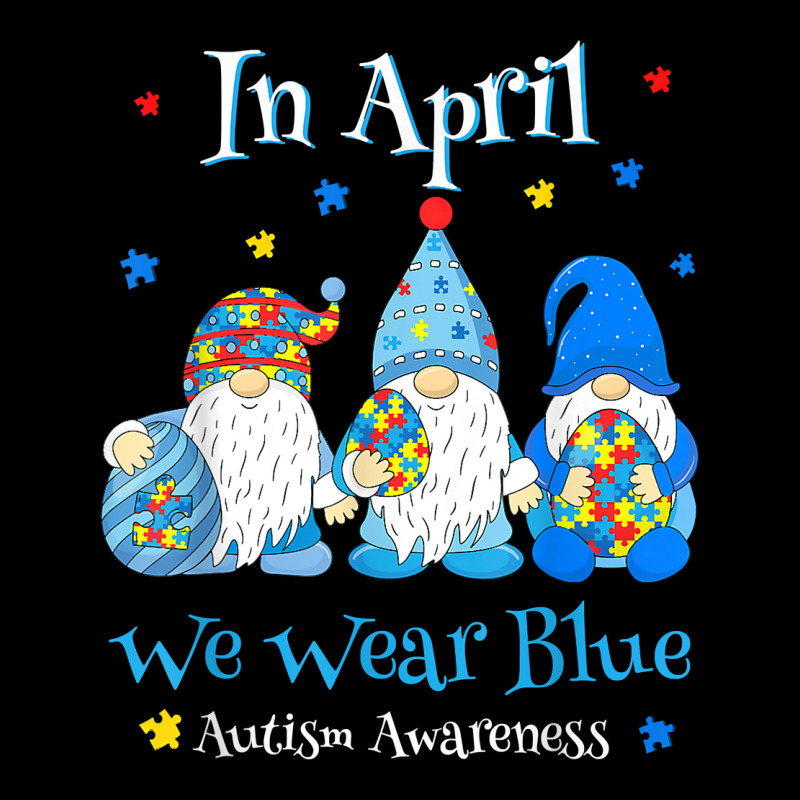 Cute In April We Wear Blue Autism Awareness Easter Day Gnome T Shirt