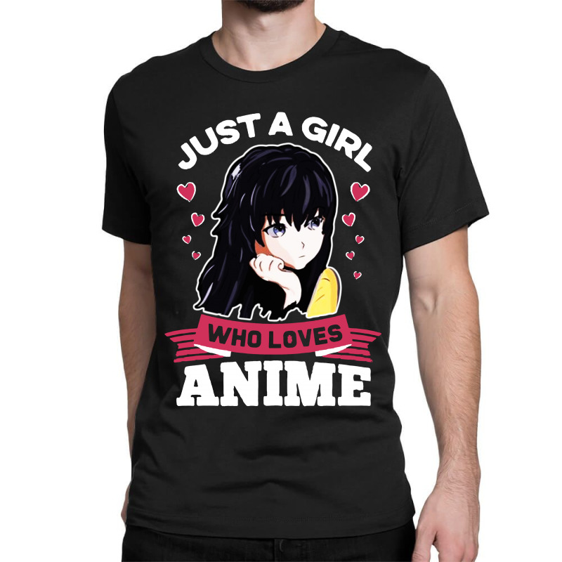 Just A Girl Who Loves Anime Classic T Shirt By Hot Trends Artistshot