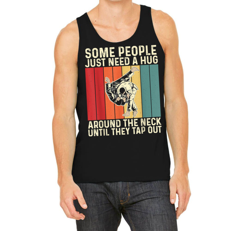 Some People Just Need A Hug Brazilian Jiu Jitsu Mma Bjj T Shirt Tank