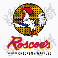 Roscoe;s House Of Chicken Waffles  Roscoes House Of Chicken Waffles T-shirt | Artistshot