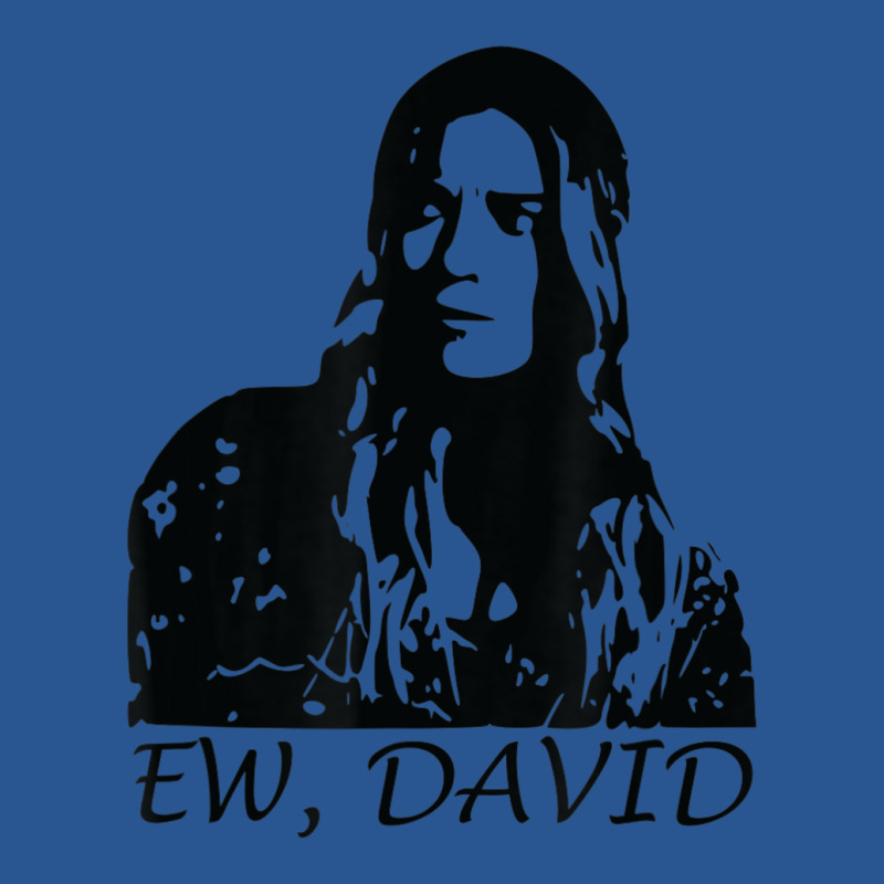 Ew, David T-shirt | Artistshot