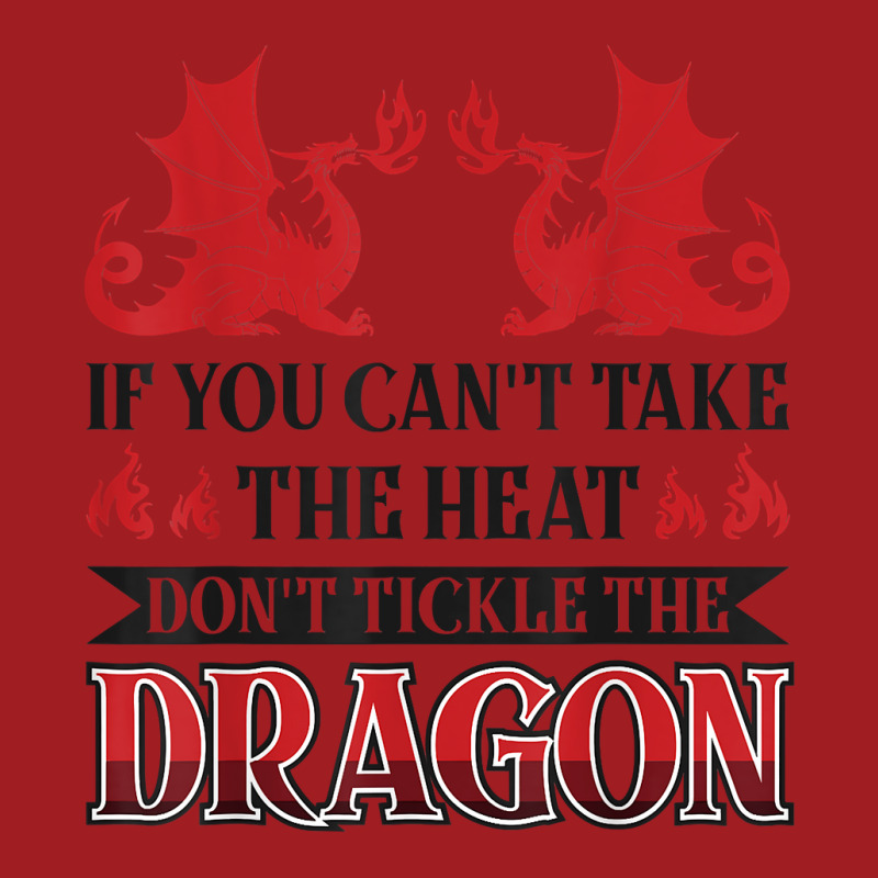 If You Can´t Take The Heat Don´t Tickle The Dragon T Shirt Waist Apron | Artistshot