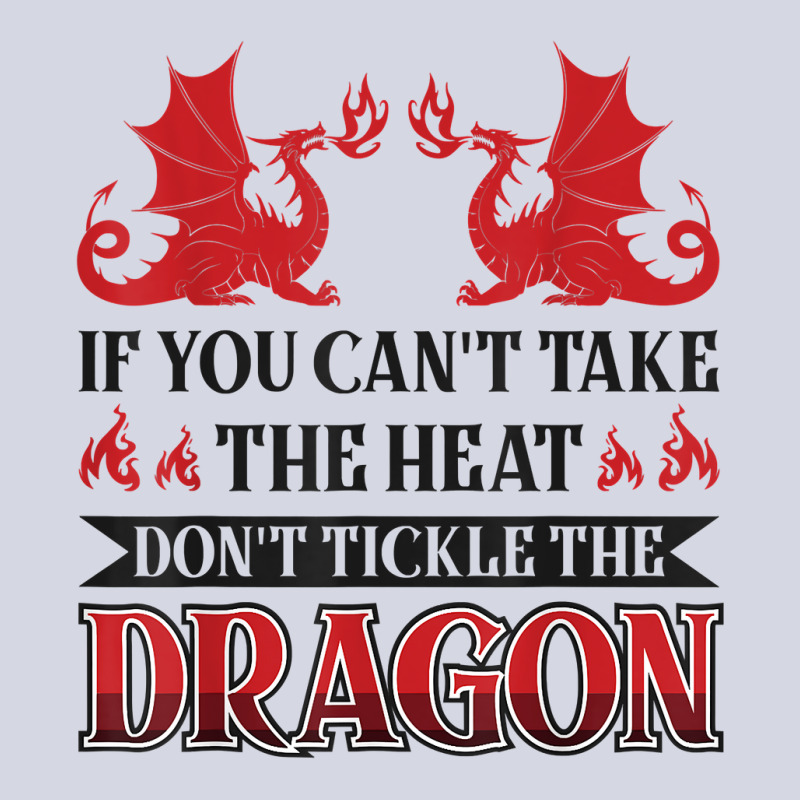 If You Can´t Take The Heat Don´t Tickle The Dragon T Shirt Fleece Short | Artistshot