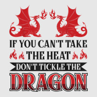 If You Can´t Take The Heat Don´t Tickle The Dragon T Shirt Unisex Jogger | Artistshot