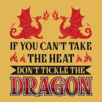 If You Can´t Take The Heat Don´t Tickle The Dragon T Shirt Vintage Hoodie And Short Set | Artistshot