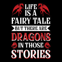 Life Is A Fairy Tale But There Are Dragons In Those Stories T Shirt Toddler Sweatshirt | Artistshot