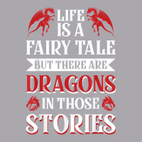 Life Is A Fairy Tale But There Are Dragons In Those Stories T Shirt Youth 3/4 Sleeve | Artistshot