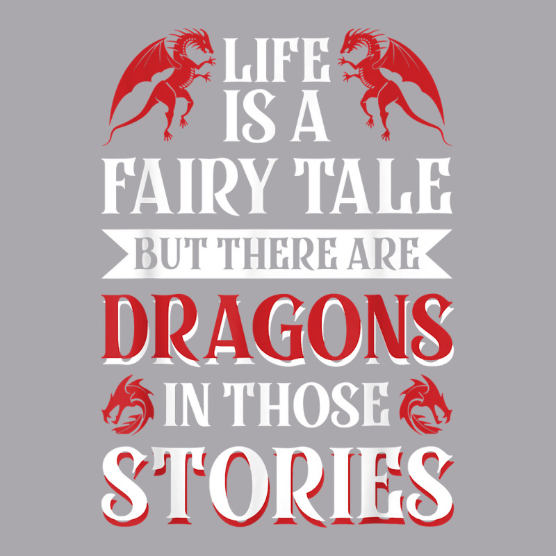 Life Is A Fairy Tale But There Are Dragons In Those Stories T Shirt Youth 3/4 Sleeve by roopeedwrich76 | Artistshot