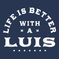 Life Is Better With A Luis Name Funny Sarcastic Nickname T Shirt Ladies Denim Jacket | Artistshot