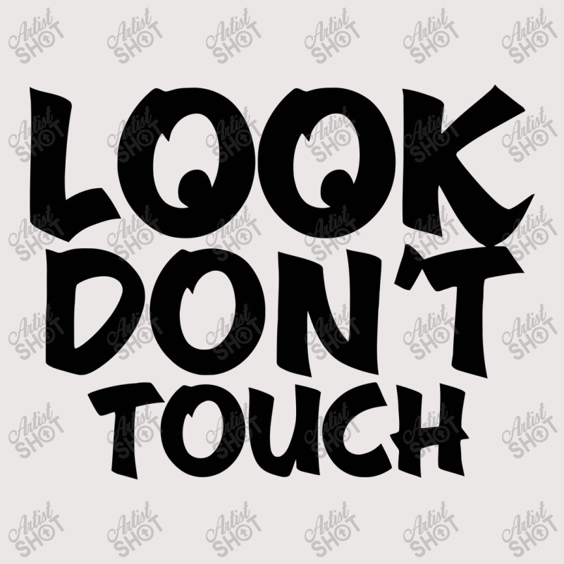 Look Don't Touch Pocket T-shirt | Artistshot