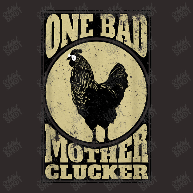 One Bad Mother Clucker  Novel Chicken Lover Racerback Tank by AntoineDesign | Artistshot