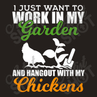 Work In My Garden Hangout With My Chickens Farmers Tank Top | Artistshot