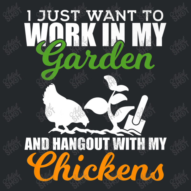 Work In My Garden Hangout With My Chickens Farmers Crewneck Sweatshirt by MarquesDesign | Artistshot