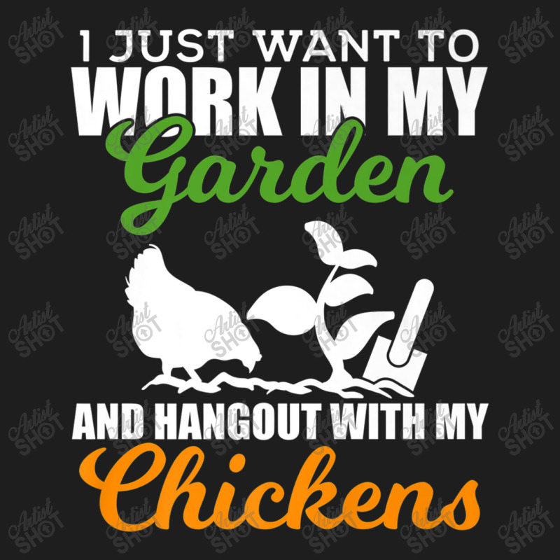 Work In My Garden Hangout With My Chickens Farmers Classic T-shirt by MarquesDesign | Artistshot