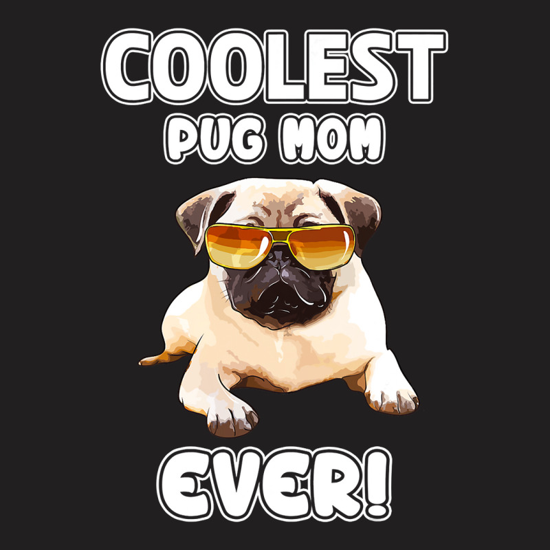 Pug Mom Gifts Pug Lovers Gifts Pug Mom T Shirt T-shirt | Artistshot