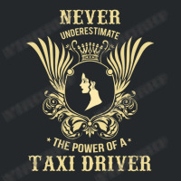 Never Underestimate The Power Of A Taxi Driver Crewneck Sweatshirt | Artistshot