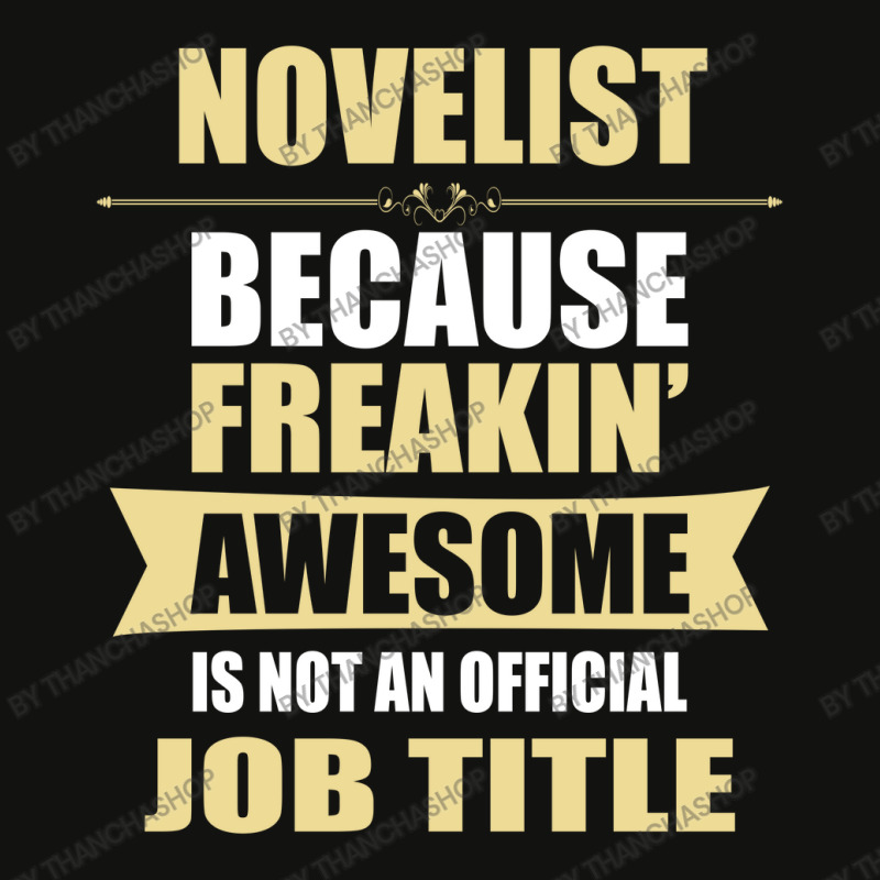 Novelist Because Freakin' Awesome Isn't A Job Title Scorecard Crop Tee by thanchashop | Artistshot