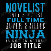 Novelist Because Ninja Is Not A Job Title Long Sleeve Shirts | Artistshot