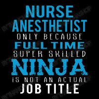 Nurse Anesthetist Because Ninja Is Not A Job Title Unisex Jogger | Artistshot