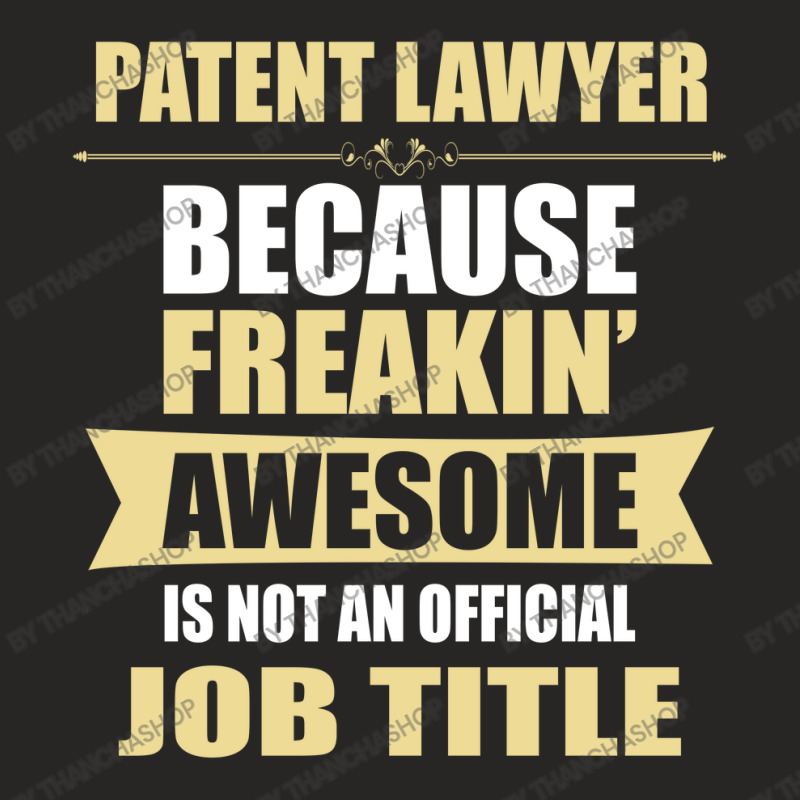 Patent Lawyer Because Freakin' Awesome Isn't A Job Title Ladies Fitted T-Shirt by thanchashop | Artistshot