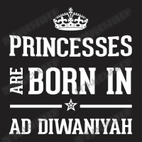 Princesses Are Born In Ad Diwaniyah Cool Gift T-shirt | Artistshot