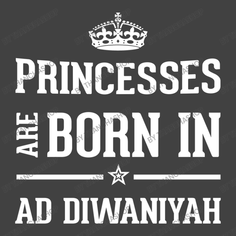 Princesses Are Born In Ad Diwaniyah Cool Gift Vintage T-shirt | Artistshot