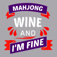 Mahjong Wine And I'm Fine   Cool Mahjong Gift Idea T Shirt Youth 3/4 Sleeve | Artistshot