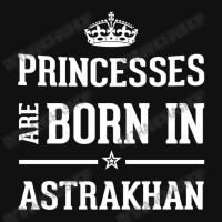 Princesses Are Born In Astrakhan Cool Gift Baby Bibs | Artistshot