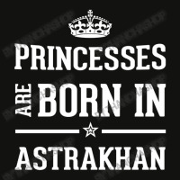 Princesses Are Born In Astrakhan Cool Gift Scorecard Crop Tee | Artistshot