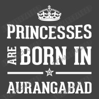 Princesses Are Born In Aurangabad Cool Gift Vintage T-shirt | Artistshot