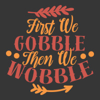 First We Gobble Then We Wobble Toddler Hoodie | Artistshot