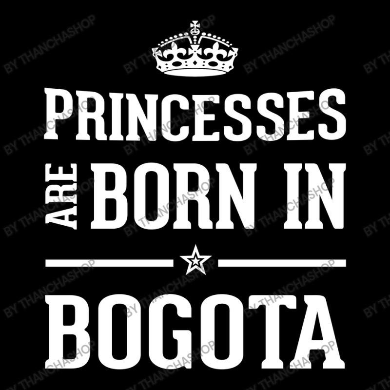 Princesses Are Born In Bogota Cool Gift Pocket T-Shirt by thanchashop | Artistshot