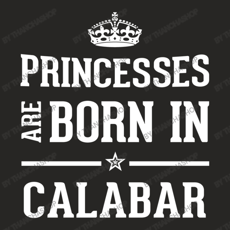 Princesses Are Born In Calabar Cool Gift Ladies Fitted T-Shirt by thanchashop | Artistshot