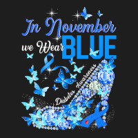 Diabetes In November We Wear Blue Butterflies Diabetes Awareness 35 Classic T-shirt | Artistshot