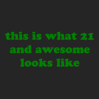 This Is What 21 And Awesome Looks Like Unisex Hoodie | Artistshot