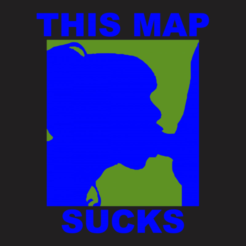 This Map Sucks T-shirt | Artistshot