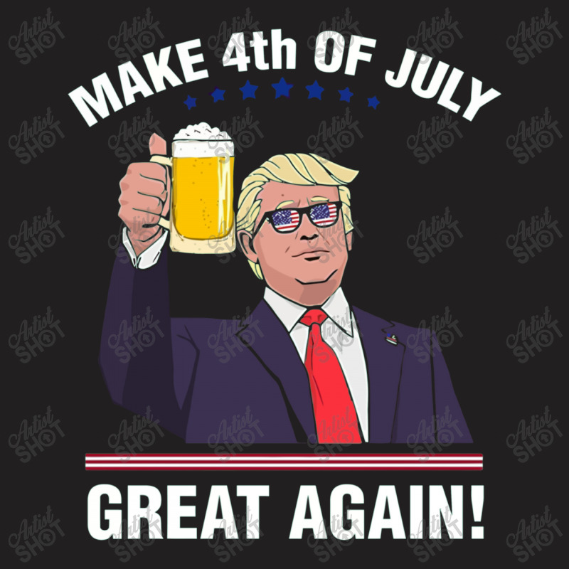 Trump Make 4th Of July Great Again T-shirt | Artistshot