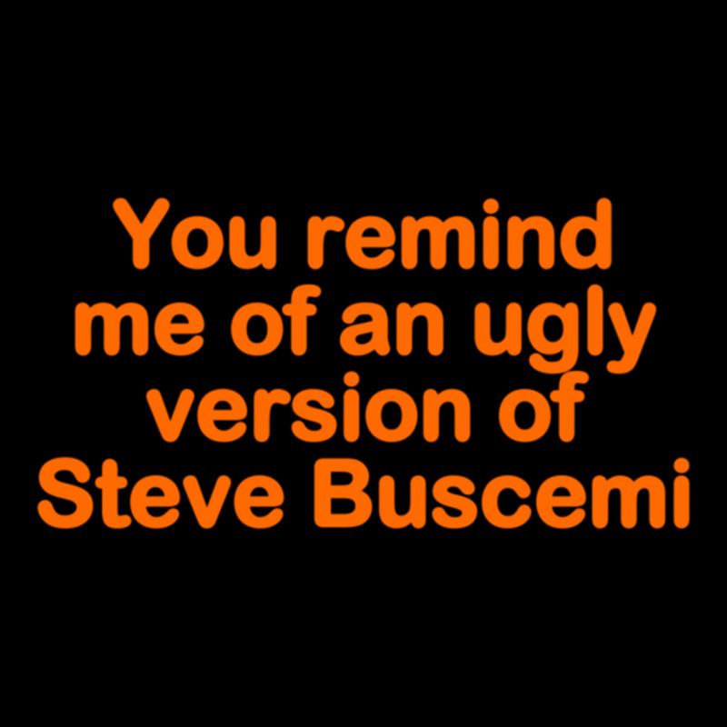 You Remind Me Of An Ugly Version Of Steve Buscemi V-neck Tee | Artistshot