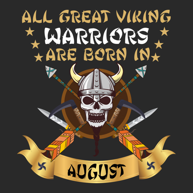 Viking Warriors Are Born In August Toddler T-shirt | Artistshot