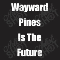 Wayward Prines Is The Future, Future T-shirt | Artistshot