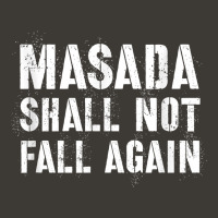 Masada Shall Not Fall Again Jewish Israel Strong Idf Tzahal T Shirt Bucket Hat | Artistshot