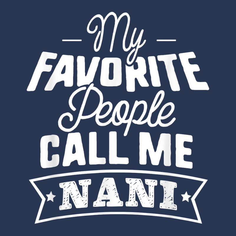 My Favorite People Call Me Nani Grandma Mother Gift T Shirt Ladies Denim Jacket by roopeedwrich76 | Artistshot