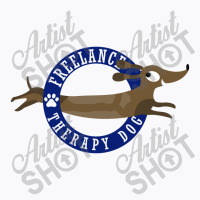 Freelance Therapy Dog, Dog Lover T-shirt | Artistshot