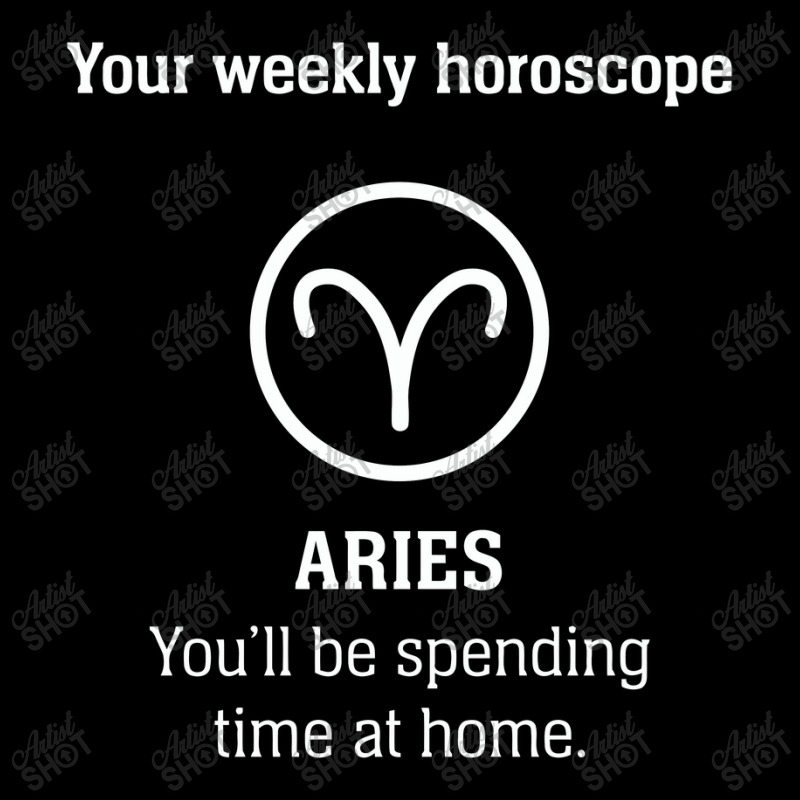 Your Weekly Horoscope Aries Self Isolation Pocket T-Shirt by mauramadhan | Artistshot