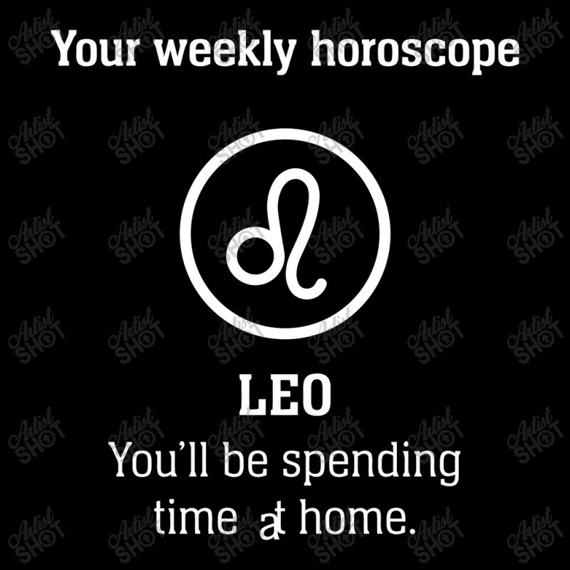 Your Weekly Horoscope Leo Self Isolation Zipper Hoodie by mauramadhan | Artistshot